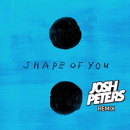 ภาพปกอัลบั้มเพลง Shape of You (Josh Peters Quicky Remix) Buy for Free DL