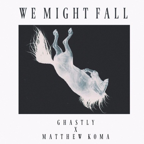 ภาพปกอัลบั้มเพลง Ghastly - We Might Fall Feat. Matthew Koma (VIIO Remix)