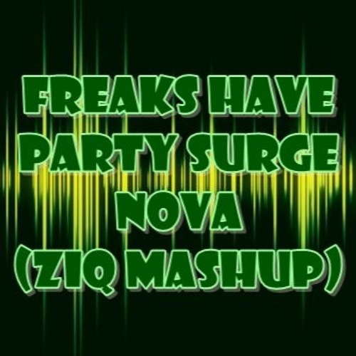 ภาพปกอัลบั้มเพลง Dimitri Vegas & Like Mike vs Tujamo & Felguk NURII - Freaks Have Party Surge Nova (Ziq MashUp)