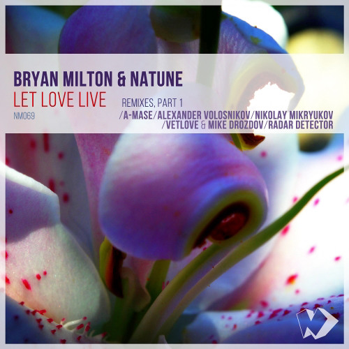 Bryan Milton & Natune - Let Love Live (Radar Detector Remix) Nicksher Music