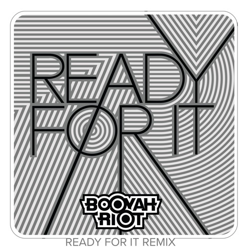 ภาพปกอัลบั้มเพลง Taylor Swift - Ready for it (Booyah Riot Bootleg)