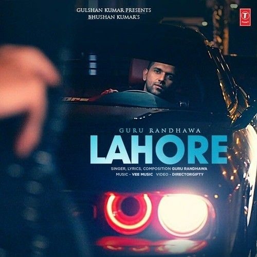 ภาพปกอัลบั้มเพลง Guru Randhawa Lahore (Official Video) Direcifty Vee Music T-Series
