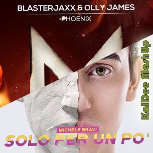 ภาพปกอัลบั้มเพลง Michele Bravi & Blasterjaxx & Olly James- Solo Per Un Po Vs. Phoenix (KalDee MashUp)