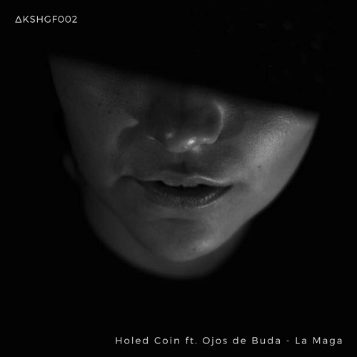 ภาพปกอัลบั้มเพลง ΔKSHGF002 Holed Coin Ft. Ojos De Buda - La Maga (La Sombra De Una Mujer)