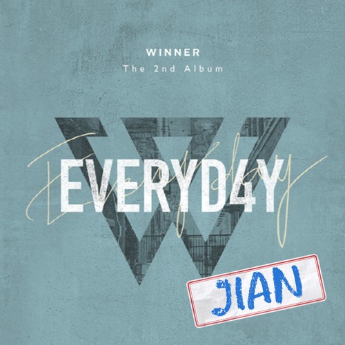 ภาพปกอัลบั้มเพลง Winner(위너) - Everyday cover by JIAN(지안)