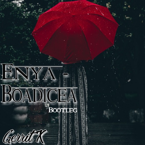 ภาพปกอัลบั้มเพลง Enya - Boadicea (Gerrit X Techno Bootleg) FREE DOWNLOAD
