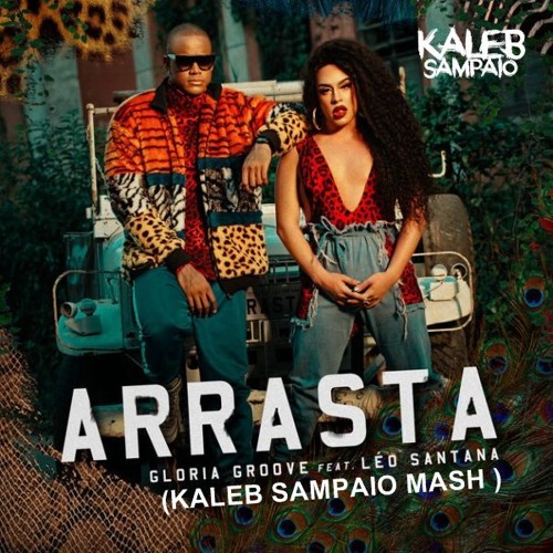 ภาพปกอัลบั้มเพลง Gloria Groove Feat. Léo Santana - Arrasta (Kaleb Sampaio Mash-Up) FREE DOWNLOAD!