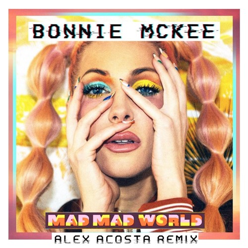ภาพปกอัลบั้มเพลง Bonnie McKee - Mad Mad World (Alex Acosta Remix) OFFICIAL MIX