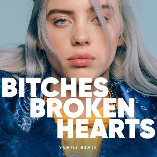 ภาพปกอัลบั้มเพลง billie eilish - bitches broken hearts (Yamill Remix)