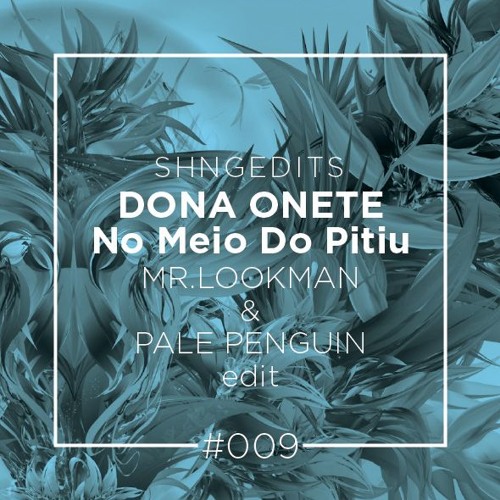 ภาพปกอัลบั้มเพลง SHNGEDITS09 Dona e - No Meio Do Pitiu (Mr.Lookman & Pale Penguin Edit) FREE D L