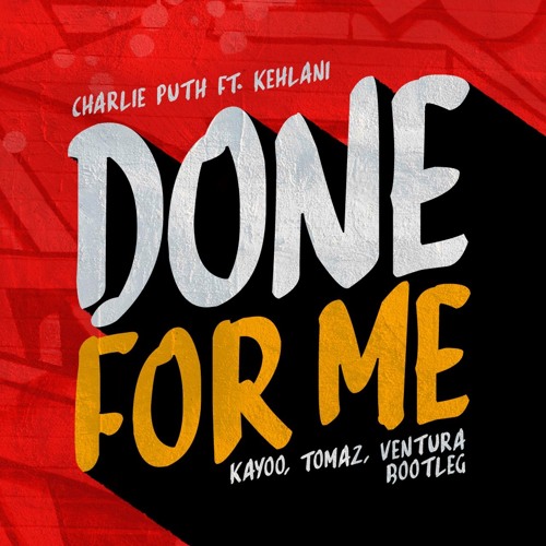 ภาพปกอัลบั้มเพลง Charlie Puth Ft. Kehlani - Done For Me (Kayoo Tomaz & Ventura Bootleg)