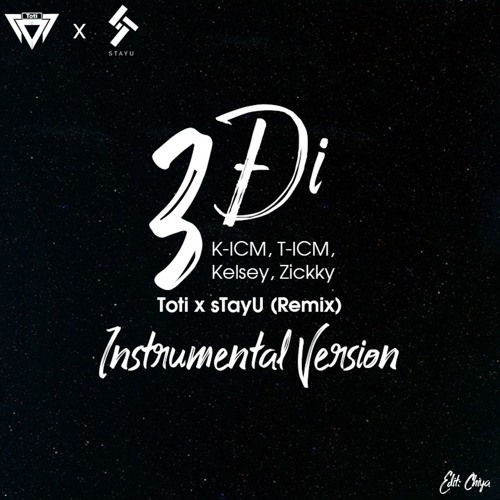 ภาพปกอัลบั้มเพลง 3 Đi (Đi. Đi. Đi) - K-ICM x T-ICM x Kelsey x Zickky ( sTayU & Toti Remix ) Instrumental Version