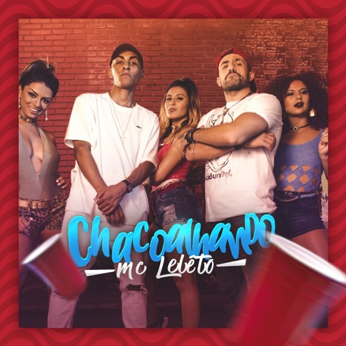 ภาพปกอัลบั้มเพลง Mc Leléto - Chacoalhando ( LukJay Remix ) Previa 2k18