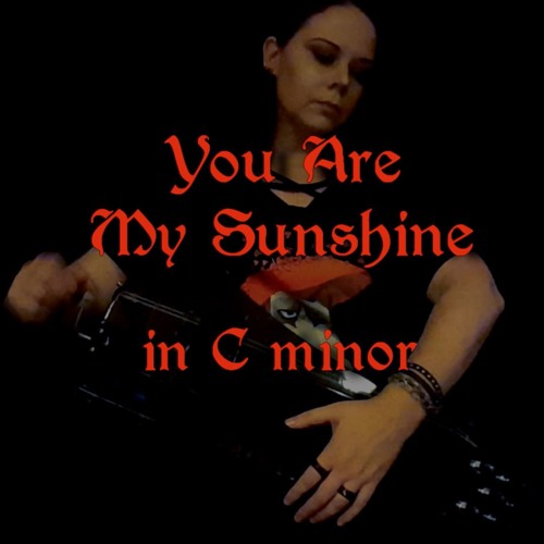 You Are My Sunshine (in C minor)