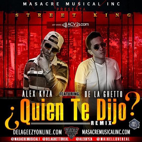 ภาพปกอัลบั้มเพลง De La Ghetto & Alex Kyza Ft Jeyci La Excelencia - Quien Te Dijo (Official Remix)