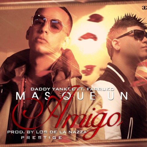 ภาพปกอัลบั้มเพลง Daddy Yankee Ft Farruko - Mas que un amigo - remix - PRESTIGE - Dj GeO - William Morris