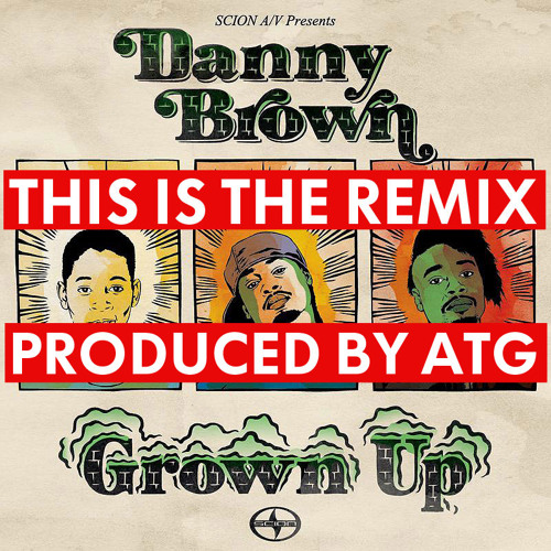 ภาพปกอัลบั้มเพลง Danny Brown - Grown Up Remix (prod. by ATG)