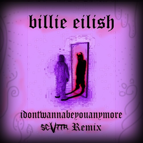 ภาพปกอัลบั้มเพลง Billie Eilish - Idontwannabeyouanymore (SCVTTR Remix)