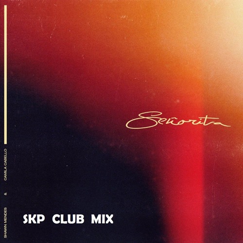 ภาพปกอัลบั้มเพลง Shawn Mendes Camila Cabello - Señorita (Club Mix) SKP Remix