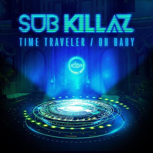 Sub Killaz - Time Traveler (Out July 4th - Octave Recordings)