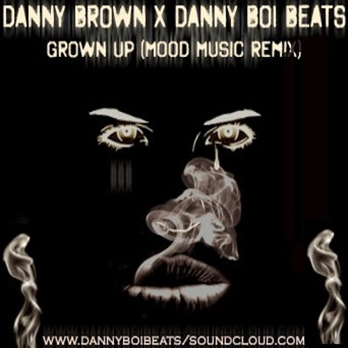 ภาพปกอัลบั้มเพลง BONUS Danny Brown - Grown Up Prod. by Danny Boi Beats (Mood Music Remix)