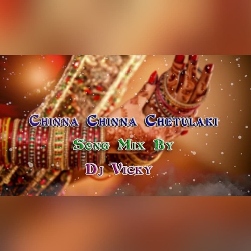 ภาพปกอัลบั้มเพลง Chinna Chinna Chetulalki Song Mix By Dj Vicky