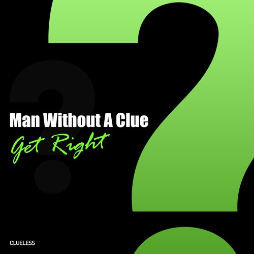 ภาพปกอัลบั้มเพลง Man Without A Clue - Get Right Clueless Music