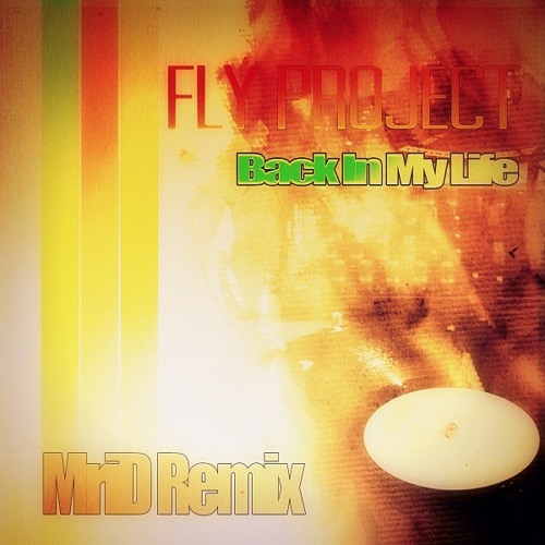 ภาพปกอัลบั้มเพลง Fly Project - Back In My Life (MriD Remix)
