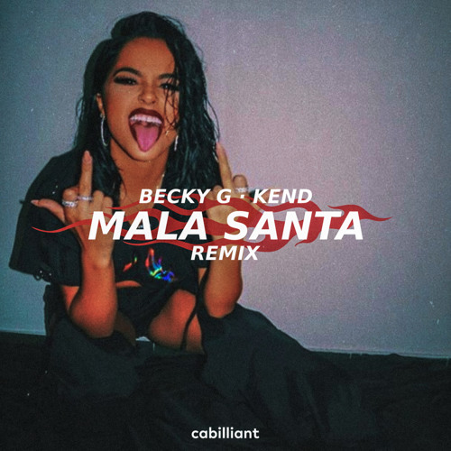 ภาพปกอัลบั้มเพลง Becky G - Mala Santa (Kend Remix)