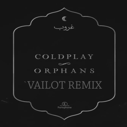 ภาพปกอัลบั้มเพลง Coldplay - Orphans (vailot Remix) FREE DOWNLOAD