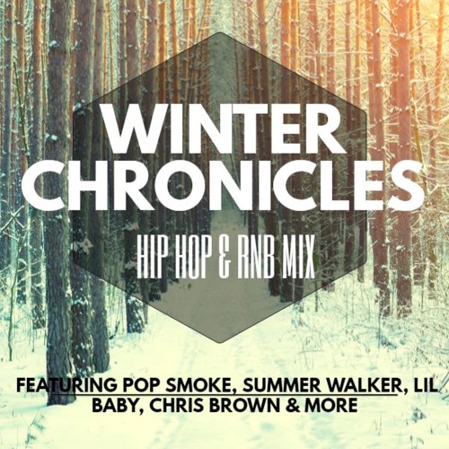 ภาพปกอัลบั้มเพลง WINTER CHRONICLES - HIP HOP & RNB MIX 2020 Ft. Pop Smoke Summer Walker Lil Baby & More