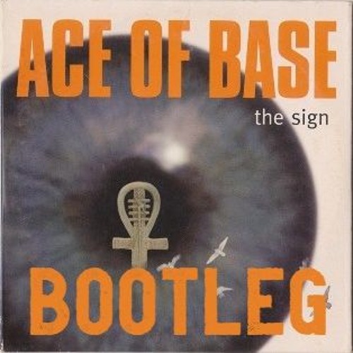 ภาพปกอัลบั้มเพลง Ace of Base - The Sign (Wille Bjorklund Bootleg)