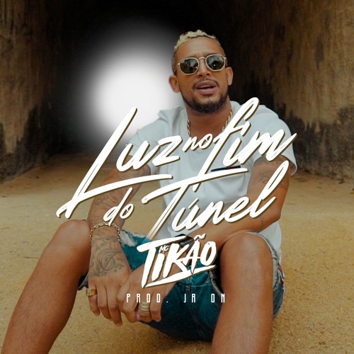 ภาพปกอัลบั้มเพลง MC Tikão - Luz no Fim do Túnel