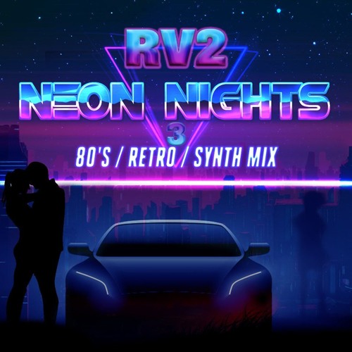 ภาพปกอัลบั้มเพลง RV2 - NEON NIGHTS 3 - Retro 80's Electronic Synth Wave Mix