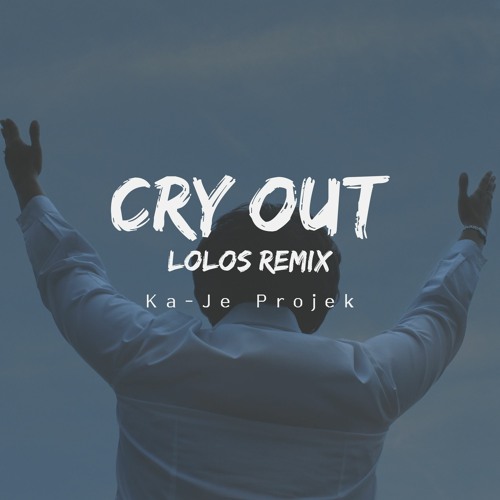 ภาพปกอัลบั้มเพลง Ka - Je Projek - Cry Out To Jesus -LoLos Remix-