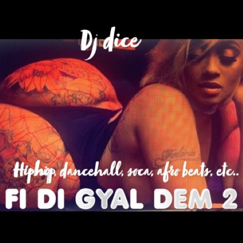 ภาพปกอัลบั้มเพลง FI DI GYAL DEM 2020 MIX - DJ DICE - DANCEHALL SOCA HIPHOP AFRO BEATS ETC..