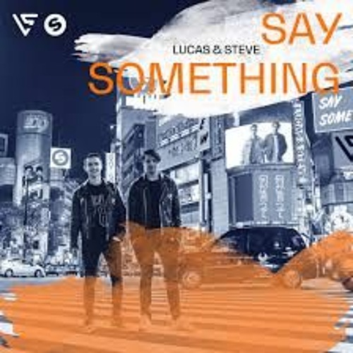 ภาพปกอัลบั้มเพลง Lucas & Steve- Say Something (Remixed by Kord3)