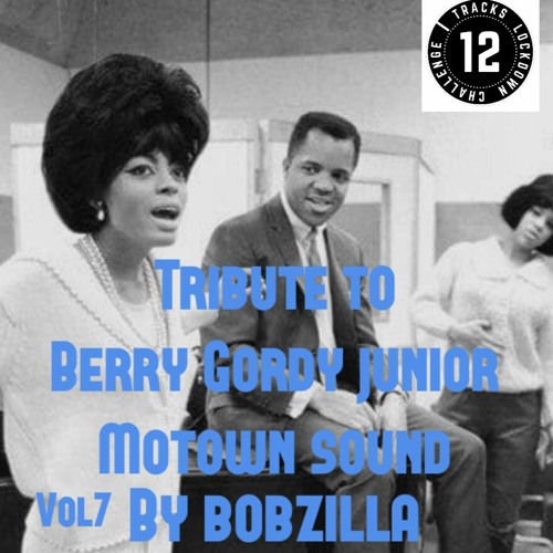 ภาพปกอัลบั้มเพลง Lockdown Challenge 07 Tribute to Berry GordyJr Dj Bobzilla Berry Gordy Jr & Motown sound