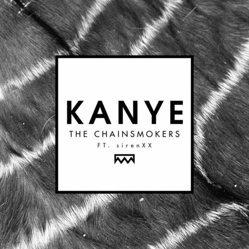 ภาพปกอัลบั้มเพลง The Chainsmokers - Kanye Ft. SirenXX (Valdau Remix)