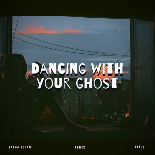 ภาพปกอัลบั้มเพลง Sasha Sloan - Dancing With Your Ghost (Kléos Remix)