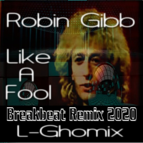ภาพปกอัลบั้มเพลง Robin G. - Like A Fool Breakbeatz Remix 2020 L-Ghomix