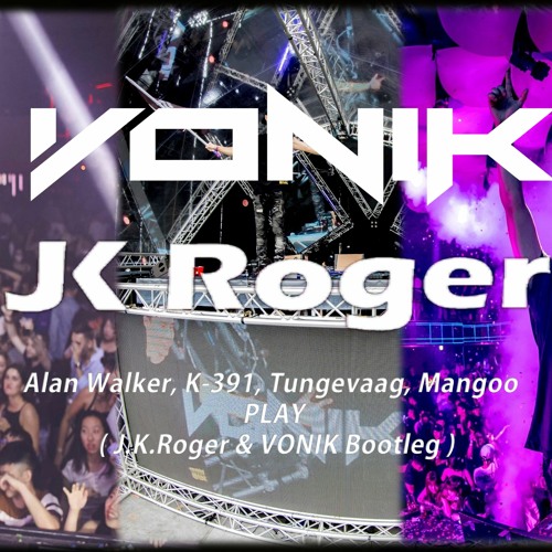 ภาพปกอัลบั้มเพลง Alan Walker K - 391 Tungevaag Mangoo - PLAY ( J.K.Roger & VONIK Bootleg )