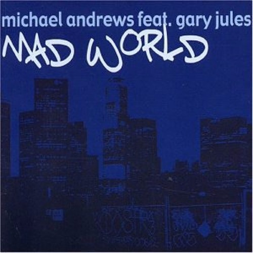 ภาพปกอัลบั้มเพลง Mad World cover. Michael Andrews feat. Gary Jules