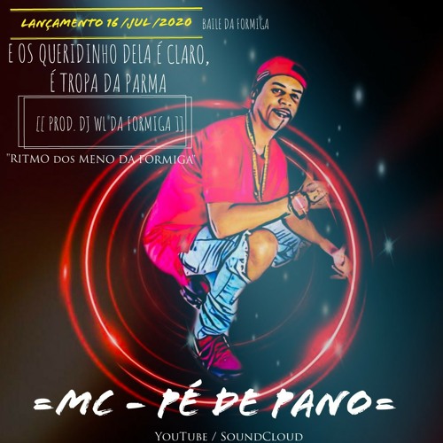 ภาพปกอัลบั้มเพลง MC PÉ DE PANO - E OS QUERIDINHO DELA É CLARO É TROPA DA PARMA PROD. DJ WL DA FORMIGA 170ÉOBPM