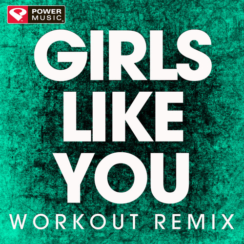 ภาพปกอัลบั้มเพลง Girls Like You (Workout Remix)