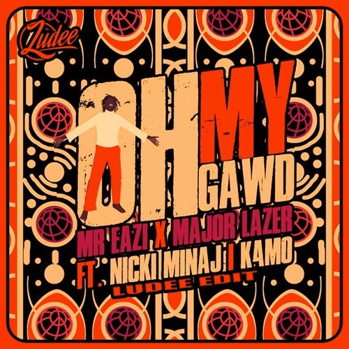 ภาพปกอัลบั้มเพลง Major Lazer - OH MY GAWD Feat. Mr Eazi Nicki Minaj & K4mo ( Ludee Edit Pack ) BUY FREE DOWNLOAD