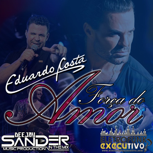 ภาพปกอัลบั้มเพลง Dj Sander In The Mix Ft Eduardo Costa - Força Do Amor 2020(Radio Mix)
