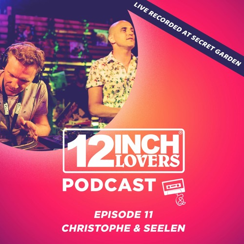 ภาพปกอัลบั้มเพลง 12 Inch Lovers Podcast 11 - Christophe & Seelen (Recorded Secret Garden 06 09 2020)