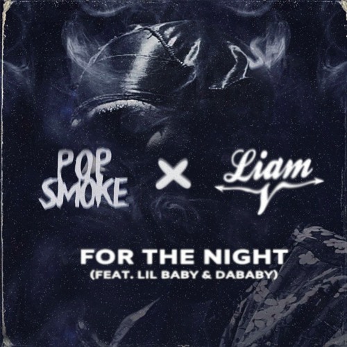 ภาพปกอัลบั้มเพลง Pop Smoke - For The Night Ft. Lil Baby & DaBaby (Liam V Edit) FREE DOWNLOAD