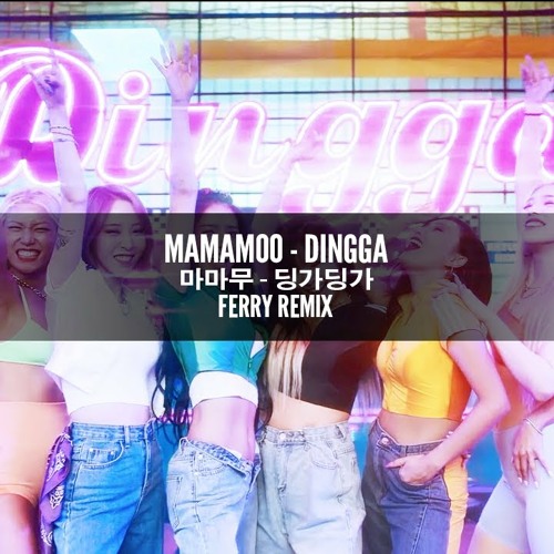 ภาพปกอัลบั้มเพลง Dingga - 마마무 (MAMAMOO)(Ferry Remix)